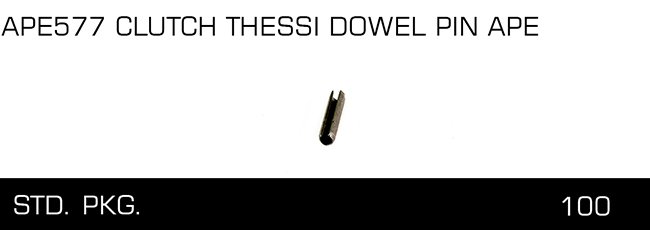 APE577 CLUTCH THESSI DOWEL PIN APE APE577 CLUTCH THESSI DOWEL PIN APE